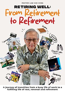 Retiring Well: From Retirement to Refirement Retiring Well: From Retirement to Refirement